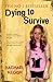 Dying to Survive: Surviving Drug Addiction