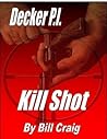 Kill Shot (Decker P.I. Book 2)