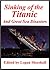 The Sinking of the Titanic and Great Sea Disasters