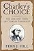 Charley's Choice: The Life ...
