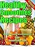 Smoothies recipes  by Martin Jackson