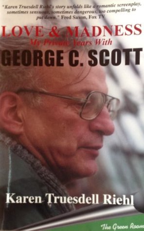 Love and Madness: My Private Years with George C. Scott (Kindle Edition)