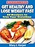 Get Healthy and Lose Weight Fast! 50 Recipes to Trim Your Waistline (Amazing Recipes to Lose Weight Book 3)