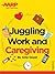 AARP's Juggling Work and Caregiving by Amy Goyer