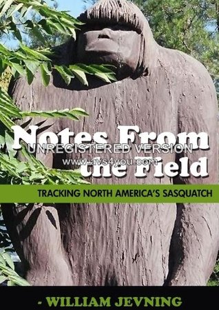 Notes From the Field, Tracking North America's Sasquatch (Kindle Edition)