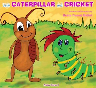 Little Caterpillar and Cricket (Noisy Farm, #1)
