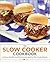 The Slow Cooker Cookbook: 7...