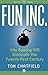 Fun Inc.: Why Gaming Will Dominate the Twenty-First Century