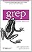 grep Pocket Reference by John Bambenek