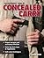 The Gun Digest Book of Concealed Carry by Massad Ayoob