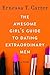 The Awesome Girl's Guide to Dating Extraordinary Men