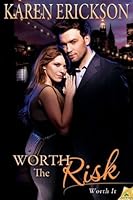 Worth the Risk (Worth It, #2)