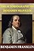 The Autobiography of Benjamin Franklin (Illustrated)