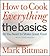 How to Cook Everything The Basics: All You Need to Make Great Food -- With 1,000 Photos
