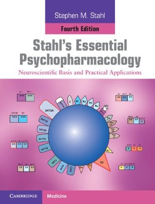 Stahl's Essential Psychopharmacology: Neuroscientific Basis and Practical Applications (Kindle Edition)