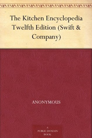 The Kitchen Encyclopedia Twelfth Edition (Swift & Company)