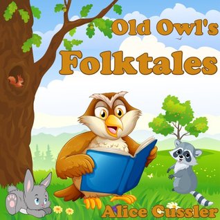 Old Owl's Folktales and Fairy Tales for Children (Kindle Edition)