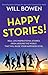 Happy Stories!: Real-Life Inspirational Stories from Around the World