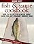 Fish & Game Cookbook: Recipes For Cooking Venison, Fish, Small Game