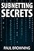 Subnetting Secrets