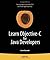 Learn Objective-C for Java Developers (Learn Series)
