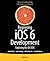 Beginning iOS 6 Development: Exploring the iOS SDK