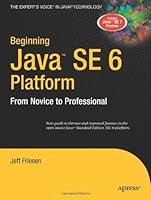 Beginning Java SE 6 Platform: From Novice to Professional (Expert's Voice)