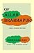 Of Allah Brahmapur And A Fair Bit Beyond by Sudhakar Rao