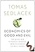 Economics of Good and Evil by Tomáš Sedláček