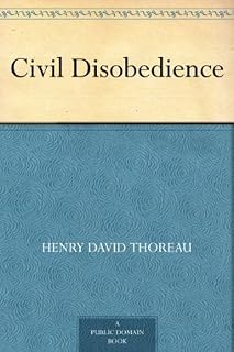 Civil Disobedience by Henry David Thoreau