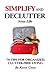 Simplify and DeClutter Your Life: 78 Tips for Organized, Clutter-free Living (Simplification Series Book 1)