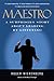 Maestro: A Surprising Story About Leading by Listening