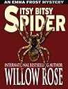Itsy Bitsy Spider by Willow Rose