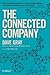 The Connected Company by Dave  Gray