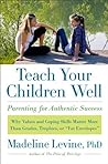 Teach Your Children Well by Madeline Levine