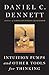 Intuition Pumps And Other Tools for Thinking by Daniel C. Dennett