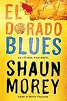 El Dorado Blues (An Atticus Fish Novel, #2). El Dorado Blues (An Atticus Fish Novel, #2).