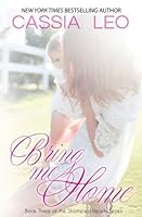 Bring Me Home Shattered Hearts 4 By Cassia Leo
