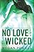 No Love for the Wicked by Megan Powell