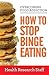 Overcoming Food Addiction: How to Stop Binge Eating
