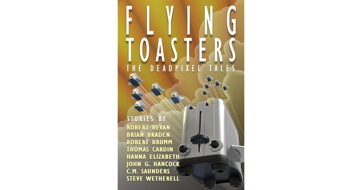 Flying Toasters The DeadPixel Tales by Robert Brumm