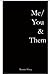 Me/You & Them