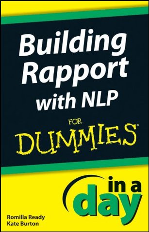 Building Rapport with NLP In A Day For Dummies (Kindle Edition)