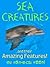 Sea Creatures and Their Amazing Features! (A Fun, Educational Children's Picture Book)
