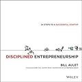 Disciplined Entrepreneurship: 24 Steps to a Successful Startup