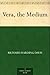 Vera, the Medium