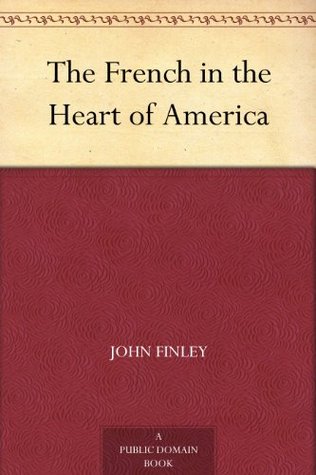 The French in the Heart of America (Kindle Edition)
