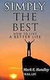Ten Surefire Strategies to Live a Better Life! Ten Surefire Strategies to Live a Better Life!