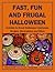 Fast, Fun and Frugal Hallow...