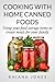 Cooking with Home Canned Foods (Frugal Living Academy Book 1)